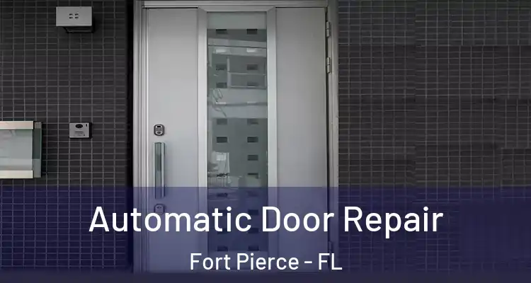  Automatic Door Repair Fort Pierce - FL