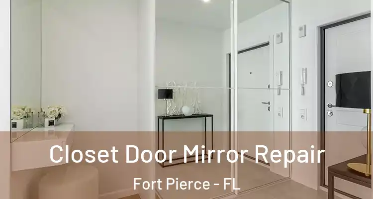  Closet Door Mirror Repair Fort Pierce - FL