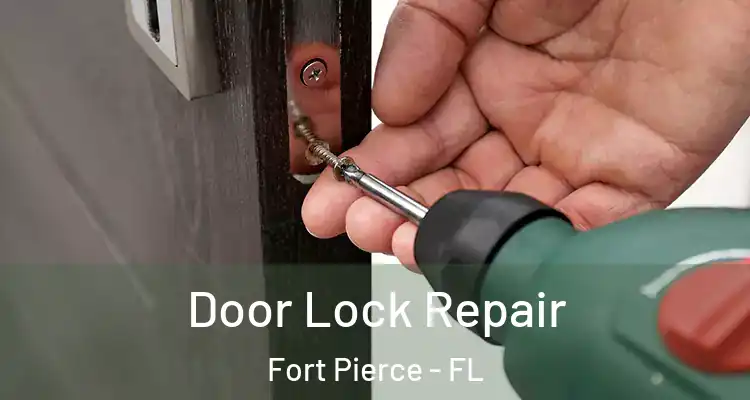  Door Lock Repair Fort Pierce - FL