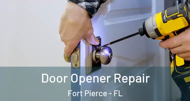  Door Opener Repair Fort Pierce - FL