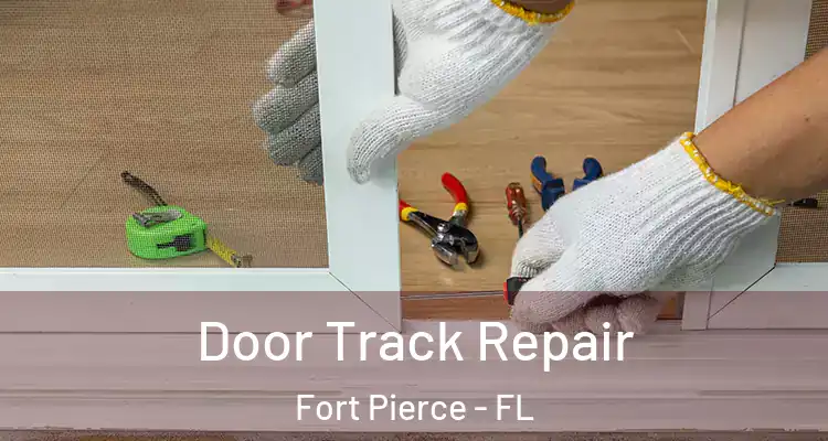  Door Track Repair Fort Pierce - FL