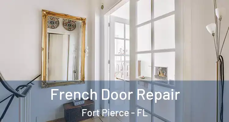  French Door Repair Fort Pierce - FL