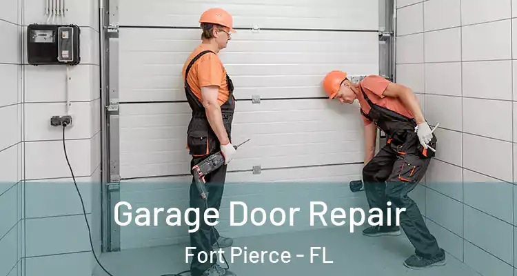  Garage Door Repair Fort Pierce - FL