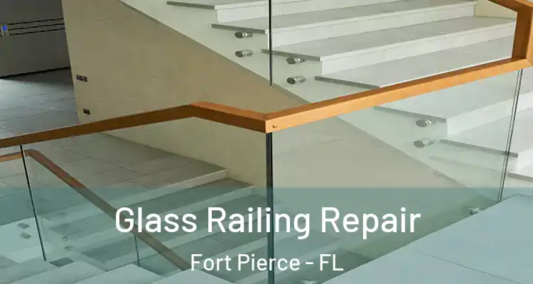  Glass Railing Repair Fort Pierce - FL