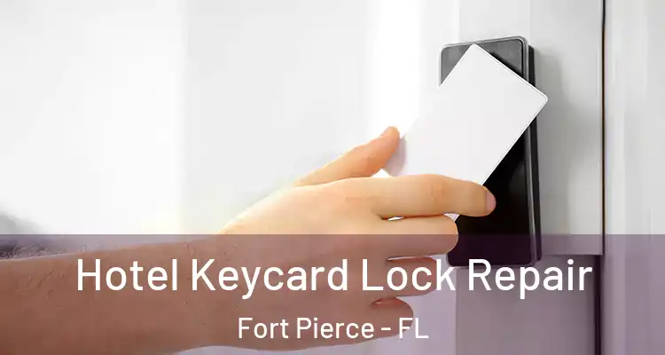  Hotel Keycard Lock Repair Fort Pierce - FL