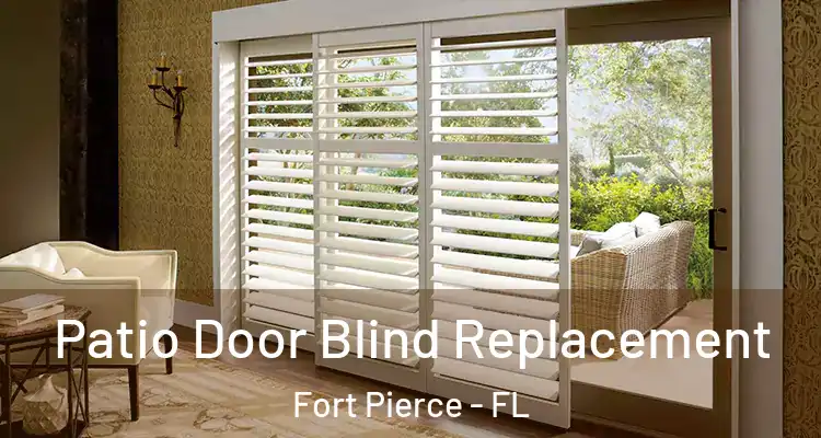  Patio Door Blind Replacement Fort Pierce - FL