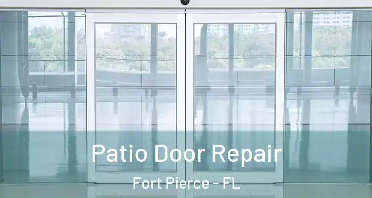  Patio Door Repair Fort Pierce - FL