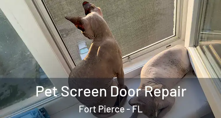  Pet Screen Door Repair Fort Pierce - FL