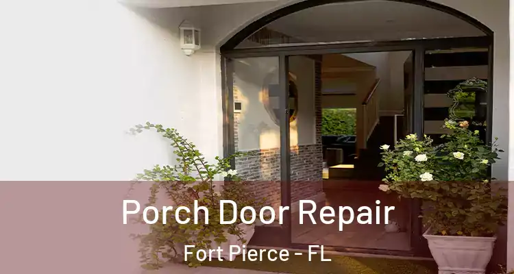  Porch Door Repair Fort Pierce - FL
