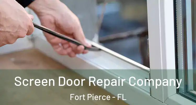  Screen Door Repair Company Fort Pierce - FL