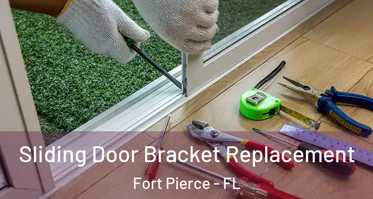  Sliding Door Bracket Replacement Fort Pierce - FL