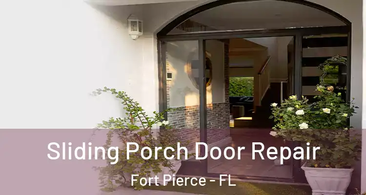  Sliding Porch Door Repair Fort Pierce - FL