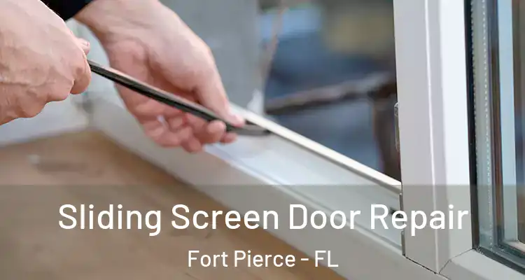  Sliding Screen Door Repair Fort Pierce - FL
