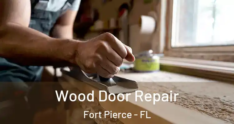  Wood Door Repair Fort Pierce - FL